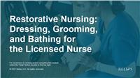 Restorative Nursing: Dressing, Grooming, and Bathing for the Licensed Nurse