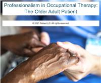 Professionalism in Occupational Therapy: The Older Adult Patient
