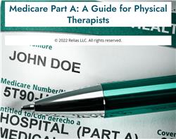 Medicare Part A: A Guide for Physical Therapists