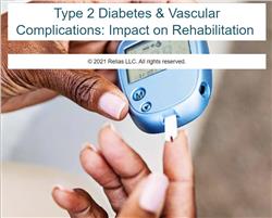 Type 2 Diabetes and Vascular Complications: Implications for Rehabilitation