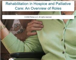 Rehabilitation in Hospice and Palliative Care: An Overview of Roles
