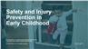 Safety and Injury Prevention in Early Childhood