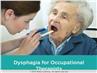 Dysphagia: An Overview for Occupational Therapists