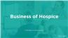 Hospice: A Business