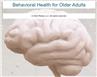Behavioral Health for Older Adults