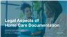Legal Aspects of Home Care Documentation