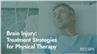 Brain Injury: Treatment Strategies for Physical Therapy