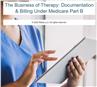 The Business of Therapy: Documentation & Billing Under Medicare Part B