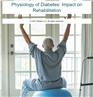 Physiology of Diabetes: Impact on Clinical Presentation for Rehab Therapists