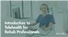 Introduction to Telehealth for Rehab Professionals