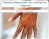 Peripheral Neuropathy: An Overview for Therapists
