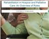 Rehabilitation in Hospice and Palliative Care: An Overview of Roles