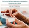 Teaching Self-Management: Medication Management Skills