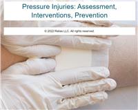 Pressure Injuries: Assessment, Interventions, Prevention