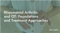 Rheumatoid Arthritis and OT: Foundations and Treatment Approaches
