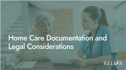 Home Care Documentation and Legal Considerations
