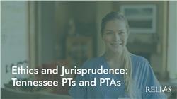 Ethics and Jurisprudence: Tennessee PTs and PTAs