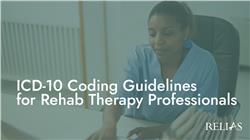 ICD-10 Coding Guidelines for Rehab Therapy Professionals
