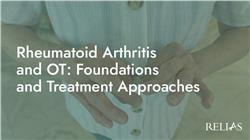 Rheumatoid Arthritis and OT: Foundations and Treatment Approaches
