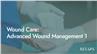 Wound Care: Advanced Wound Management 1