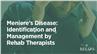 Meniere's Disease: Identification and Management by Rehab Therapists