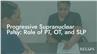 Progressive Supranuclear Palsy: Role of PT, OT, and SLP